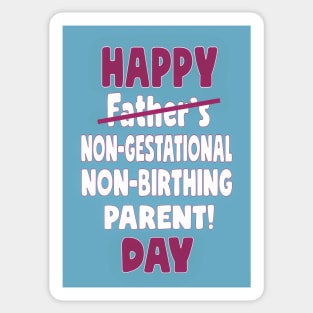 Happy non-gestational, non-birthing parent day Sticker